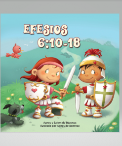 Efesios 6:10-18: La Armadura de Dios - Capítulos de la Biblia para niños nº 8 - Agnes & Salem de Bezenac
