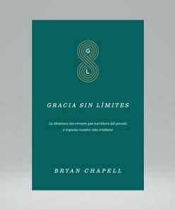 Gracia sin Limites - Bryan Chapell