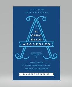 El credo de los apóstoles - Mohler Jr. Albert