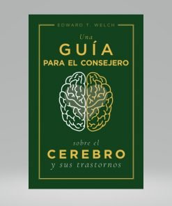 Una Guía Para el Consejero Sobre El Cerebro y Sus Trastornos -