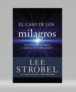 El caso de los milagros - Lee Strobel