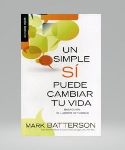 Un simple sí puede cambiar tu vida (Bolsilibro) - Mark Batterson