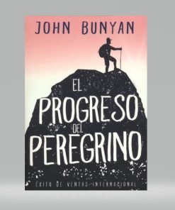 El Progreso Del Peregrino - John Bunyan