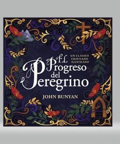 El Progreso del Peregrino Ilustrado - John Bunyan
