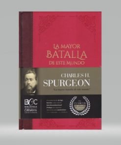 La Mayor Batalla de este Mundo – Charles Spurgeon - Biblioteca Clásicos Cristianos, tomo 1 (pasta dura)