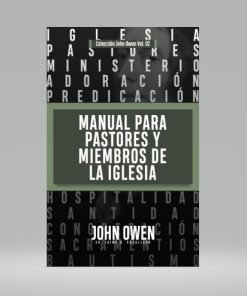 Manual para Pastores y Miembros de la Iglesia - John Owen