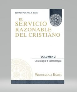 El Servicio Razonable del Cristiano Vol 2 - Wilhelmus Á Brakel