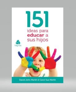 151 Ideas para educar a sus hijos [Bolsilibro] - David y Carol Merkh