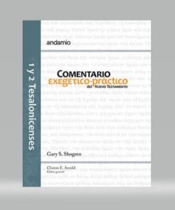 1 Y 2 Tesalonicenses/Comentario Exegético Practico/Nuevo Testamento - Gary S. Shogren