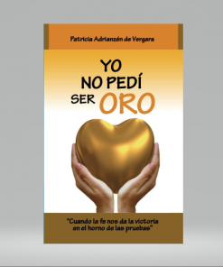 Yo No Pedi Ser Oro [Bolsilibro] - Patricia Adrianzén De Vergara