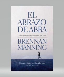 El abrazo de Abba - Brennan Manning