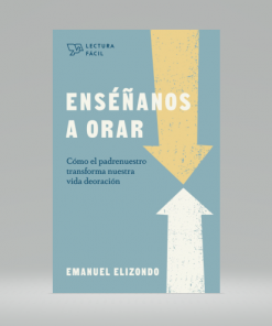 Enséñanos a orar - Emanuel Elizondo (Bolsilibro)