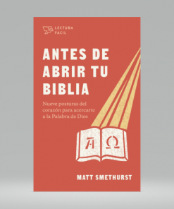 Antes de abrir tu Biblia - Matt Smethurst