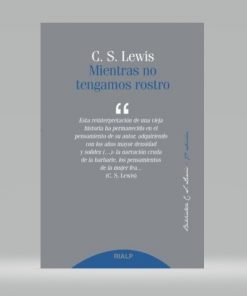 Mientras no tengamos rostro - C.S Lewis