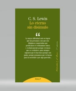 Lo eterno sin disimulo - C.S Lewis