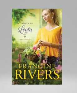 El Jardín de Leota - Francine Rivers