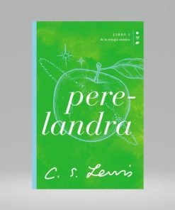 Peralandra - Libro 2 de La trilogía cósmica - C.S Lewis