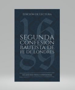 Segunda Confesión Bautista De Fe De Londres