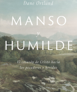 Manso y Humilde - Dane Ortlund