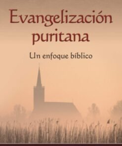 Evangelización Puritana - Beeke. Joel R