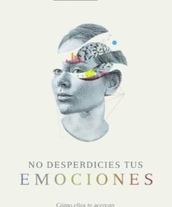 No desperdicies tus emociones - Alejandra Sura