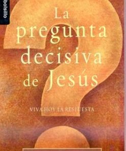 Pregunta decisiva de Jesús - Joseph Stowell [Bolsilibro]