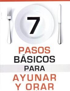 Siete pasos basicos para ayunar y orar con éxito - Bill Bright  [Bolsilibro]