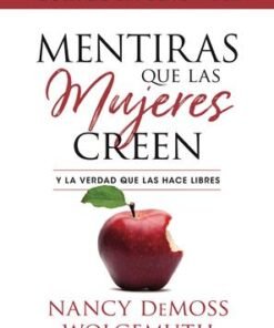 Guía de estudio - Mentiras Que Las Mujeres Creen - Nancy Leigh DeMoss