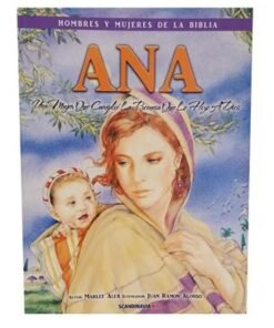 Ana / Hombres Y Mujeres De La Biblia - José Pérez Montero