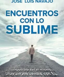 Encuentros Con Lo Sublime -  José Luis Navajo