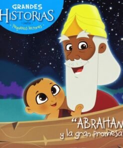 Grandes Historias Para Pequeños Lectores/Abraham Y La Gran Promesa