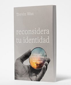 Reconsidera Tu Identidad - Trevin Wax