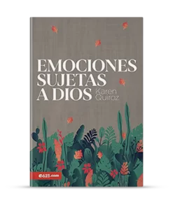 Emociones Sujetas A Dios - Karen Quiroz