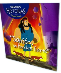 Grandes Historias Para Pequeños Lectores/Sansón Un Hombre Fuerte