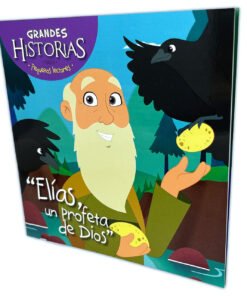Grandes Historias Para Pequeños Lectores/Elías Un Profeta De Dios
