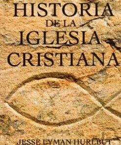Historia de la iglesia cristiana - Jesse Hurlbut