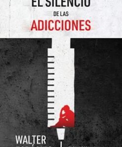 El silencio de las adicciones - Walter Esposito