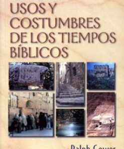 Usos y costumbres de los tiempos bíblicos - Ralph Gower