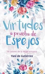 Virtudes A Prueba De Espejos - Yeni de Gutiérrez