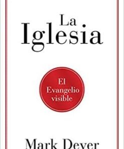 La Iglesia - Mark Dever