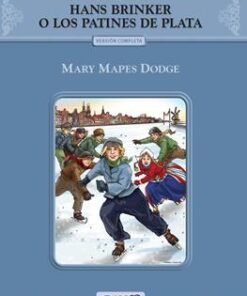 Hans Brinker o Los Patines De Plata - Mary Dodge