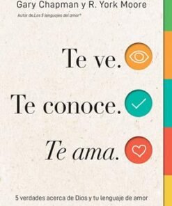 Te Ve Te Conoce Te Ama - Gary Chapman/ R. York Moore