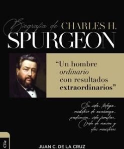 Biografía De Charles Spurgeon - Juan Carlos de la Cruz
