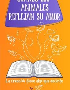 Cuando Los Animales Reflejan Su Amor - Francisco Rengifo