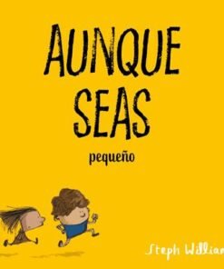Aunque Seas Pequeño - Steph Williams