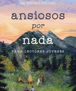Ansiosos Por Nada (para lectores jovenes) - Max Lucado
