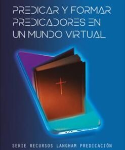 Predicar Y Formar Predicadores En Un Mundo Virtual - Alex Chiang