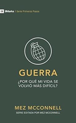 Guerra ¿Por Que Mi Vida Se Volvió Mas Difícil? - Mez Mcconnell