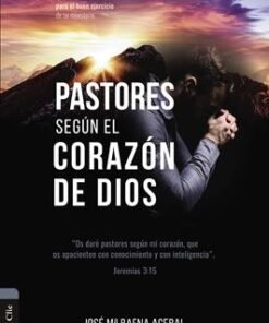 Pastores Según El Corazón De Dios - José María Baena Acebal