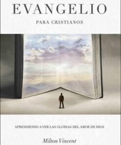 Manual Del Evangelio Para Cristianos - Milton Vincent